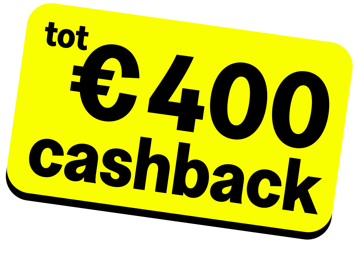 Tot 400,- cashback