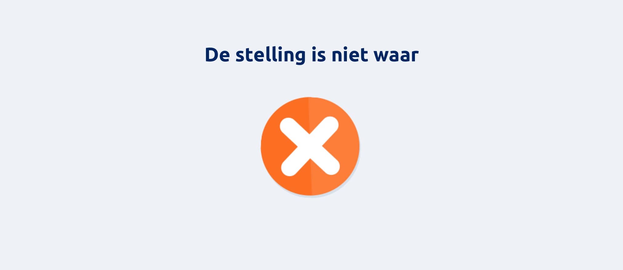 De stelling is niet waar