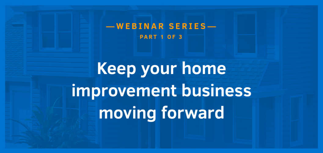 Keep your home improvement business moving forward: Lessons from your peers