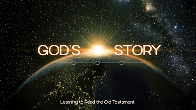 God's Story: Learning to Read the Old Testament