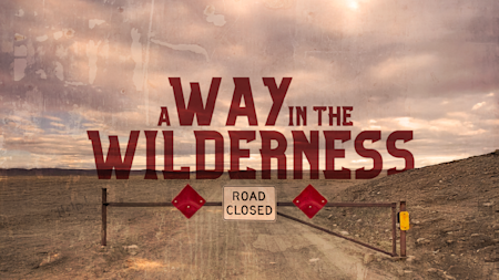 A Way in the Wilderness