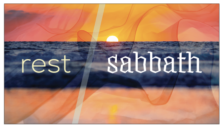 Rest & Sabbath