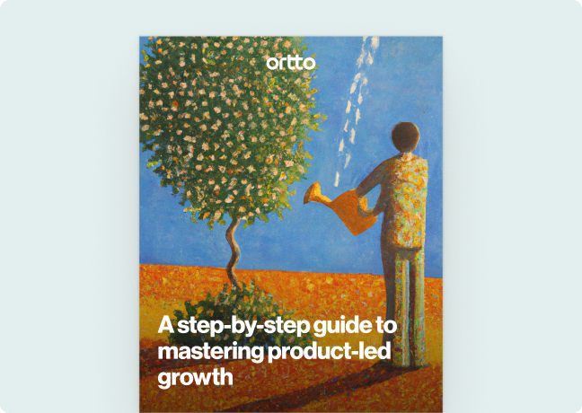 A step-by-step guide to mastering product-led growth - Ortto eBook