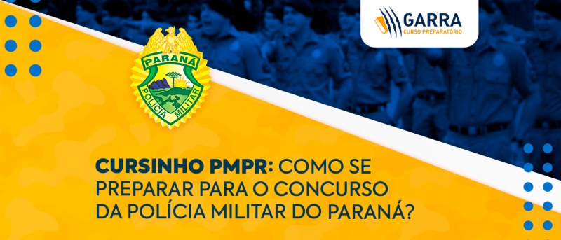 Cursinho PMPR: Como se preparar para o Concurso da Polícia Militar do Paraná?