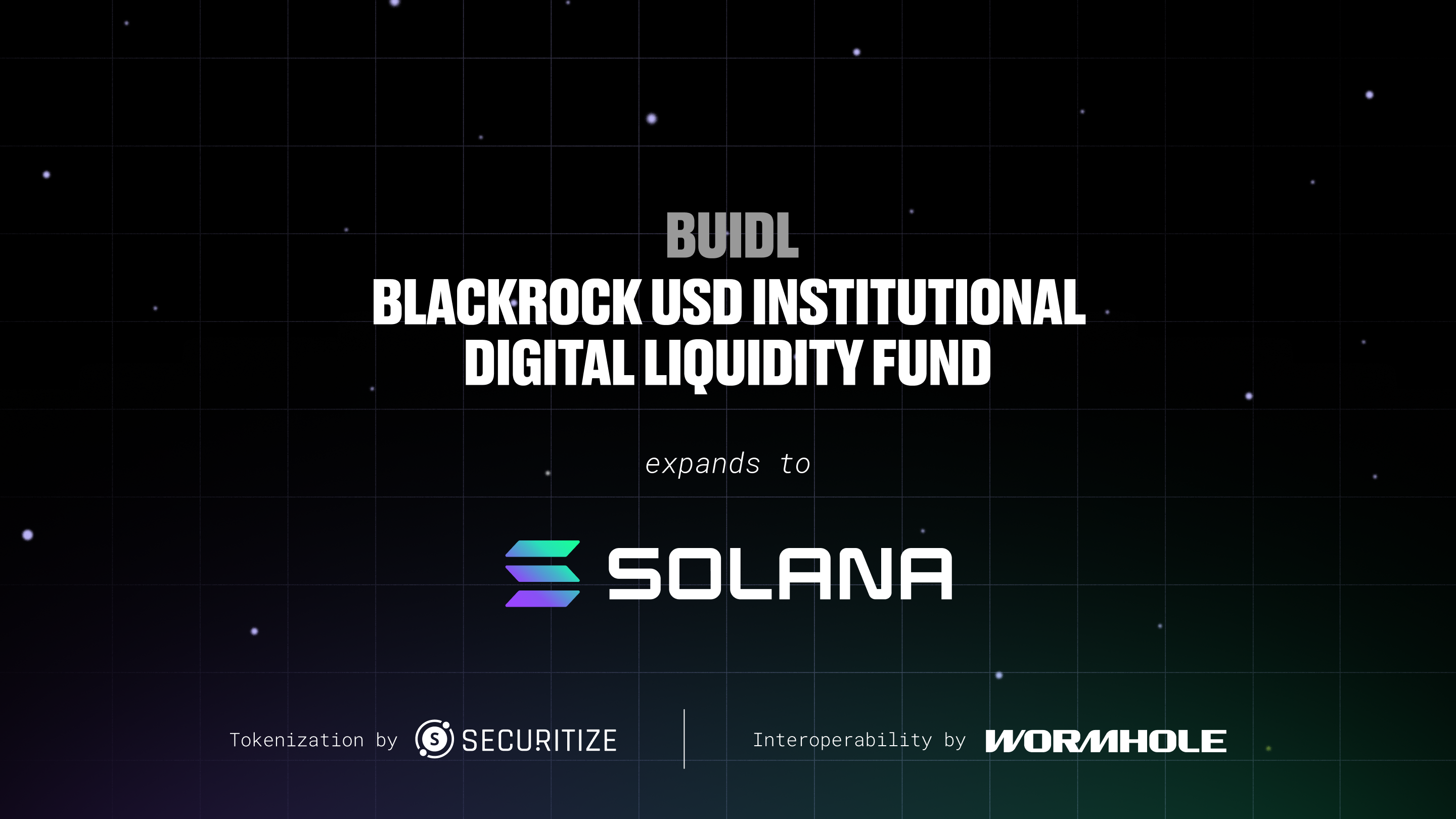 BlackRock and Securitize Debut New BUIDL Share Class on Solana Network with  Wormhole Interoperability