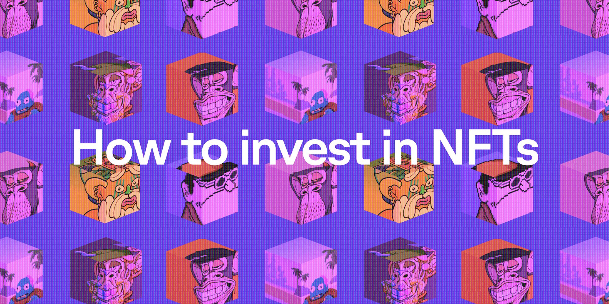 Cover image for How to invest in NFTs: Tools for beginners