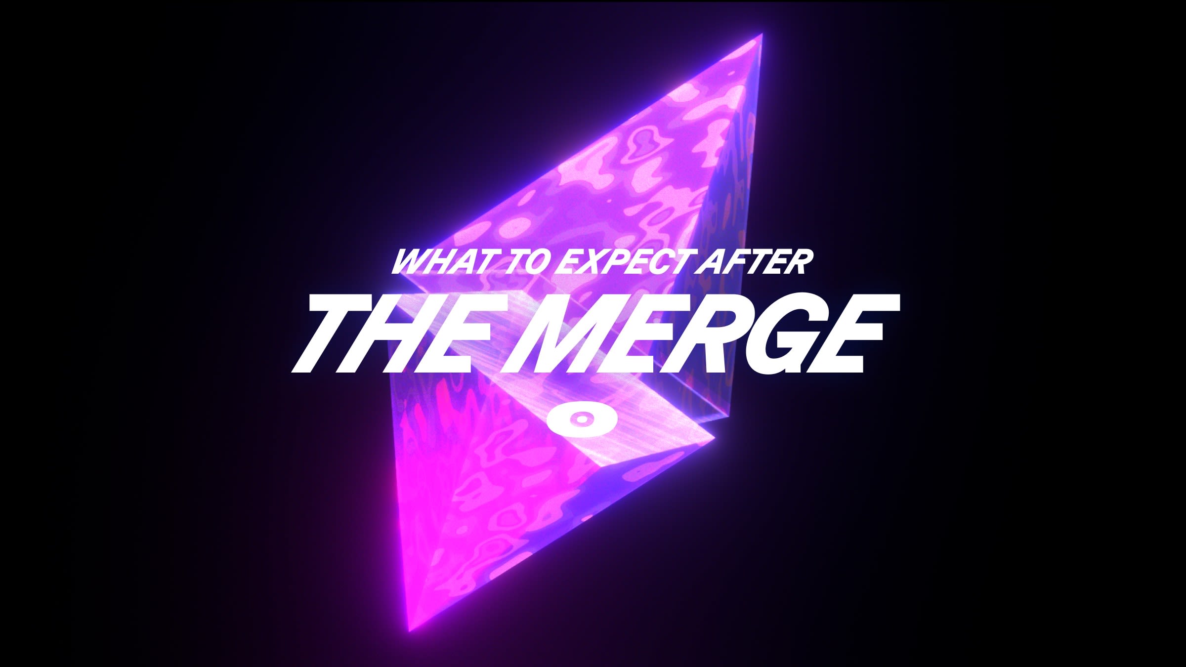 Cover image for What to expect after the Merge