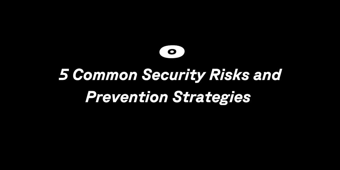 Cover Image for Safekeeping Your Crypto: 5 Common Security Risks and Prevention Strategies 