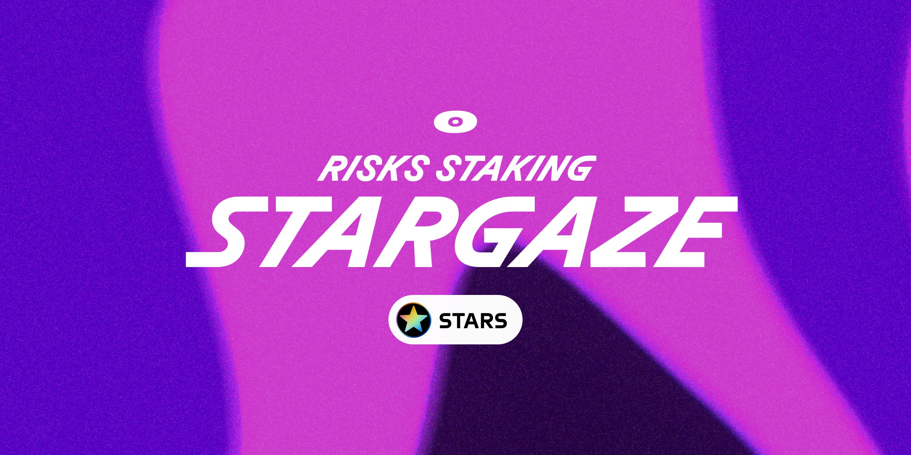 Cover image for Risks of staking STARS