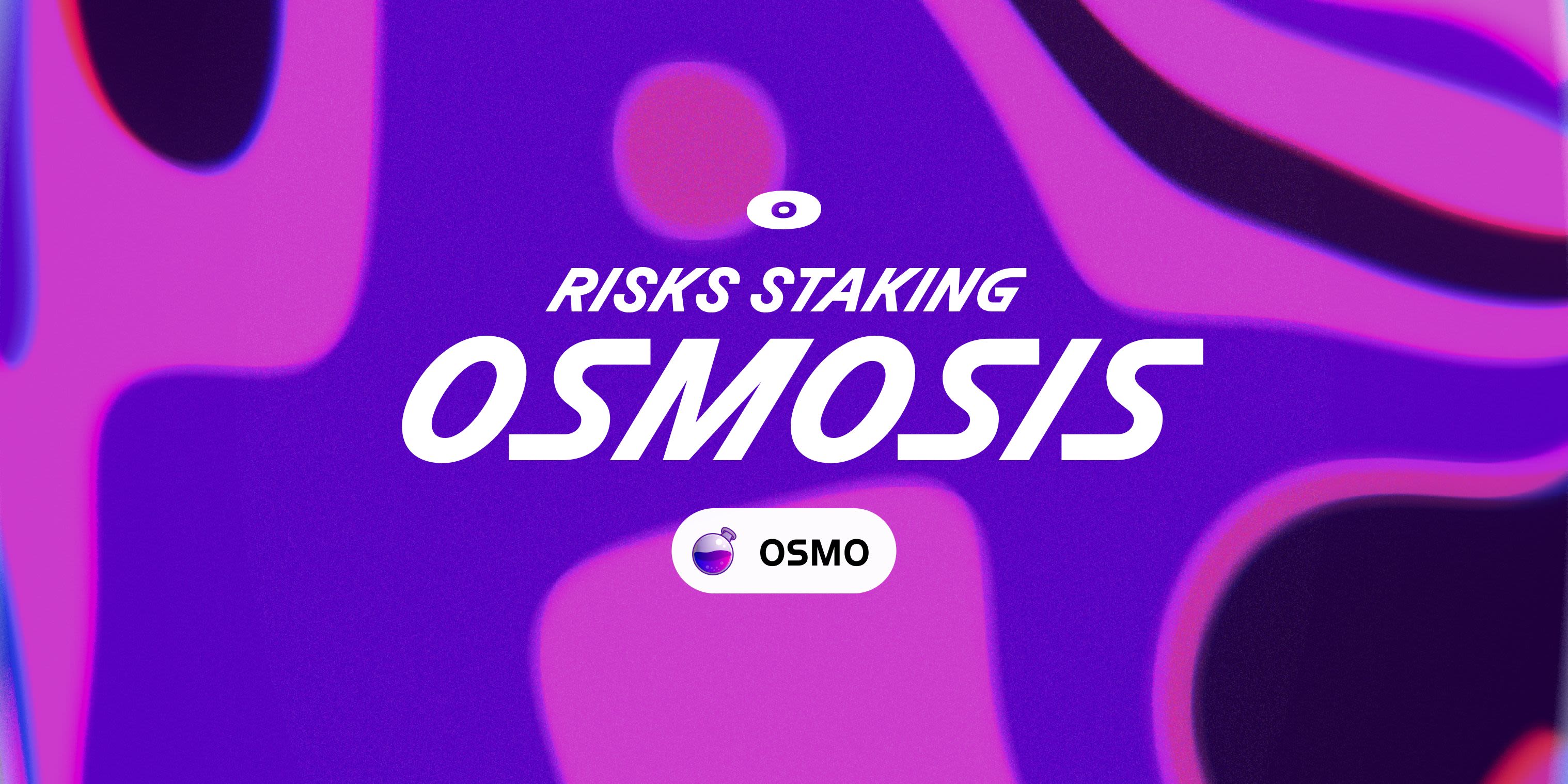 Cover image for Risks of staking OSMO