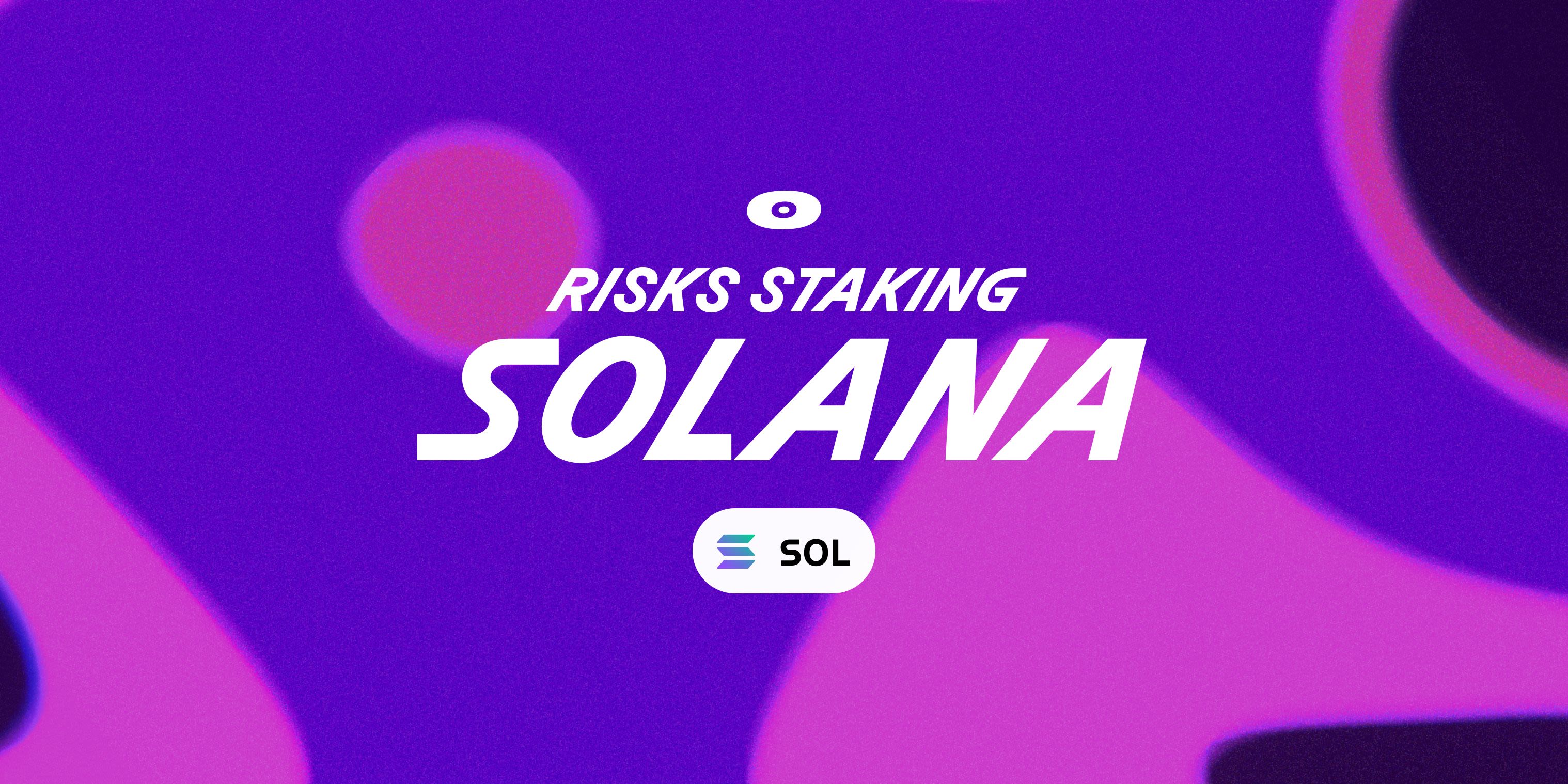 Cover image for Risks of staking SOL