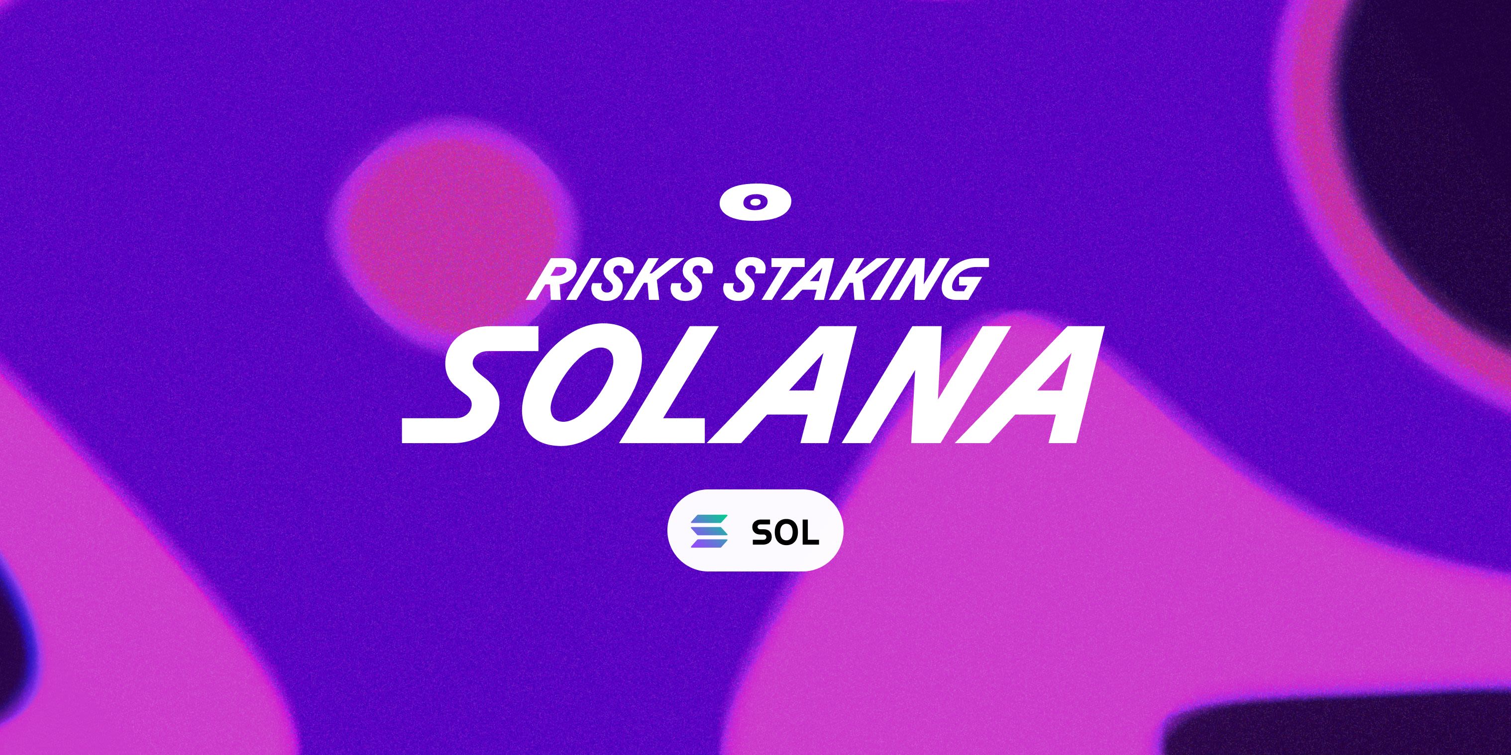 Cover Image for Risks of staking SOL