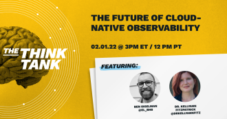 The Think Tank: The Future of Cloud-Native Observability 