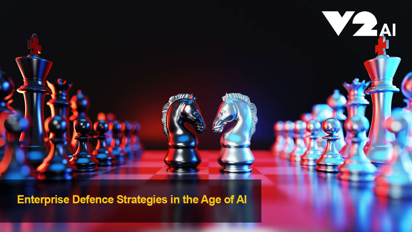 Enterprise Defence Strategies in the Age of AI | V2 AI