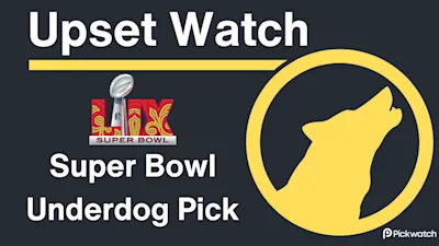 Upset Watch Super Bowl picks - NFL underdog winners and previews, Props, player analysis and more!