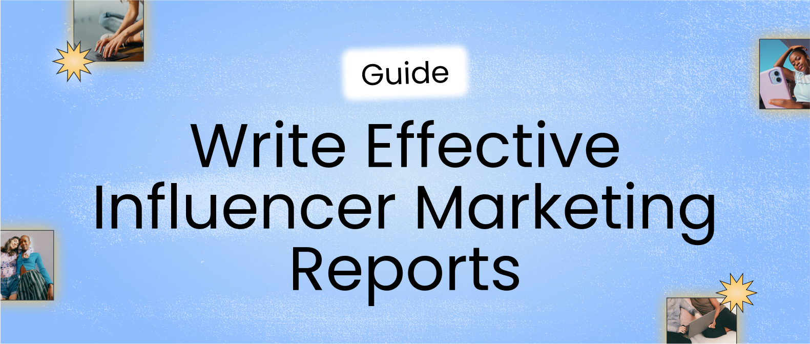 Free influencer marketing guide to campaign measurement and report creation.