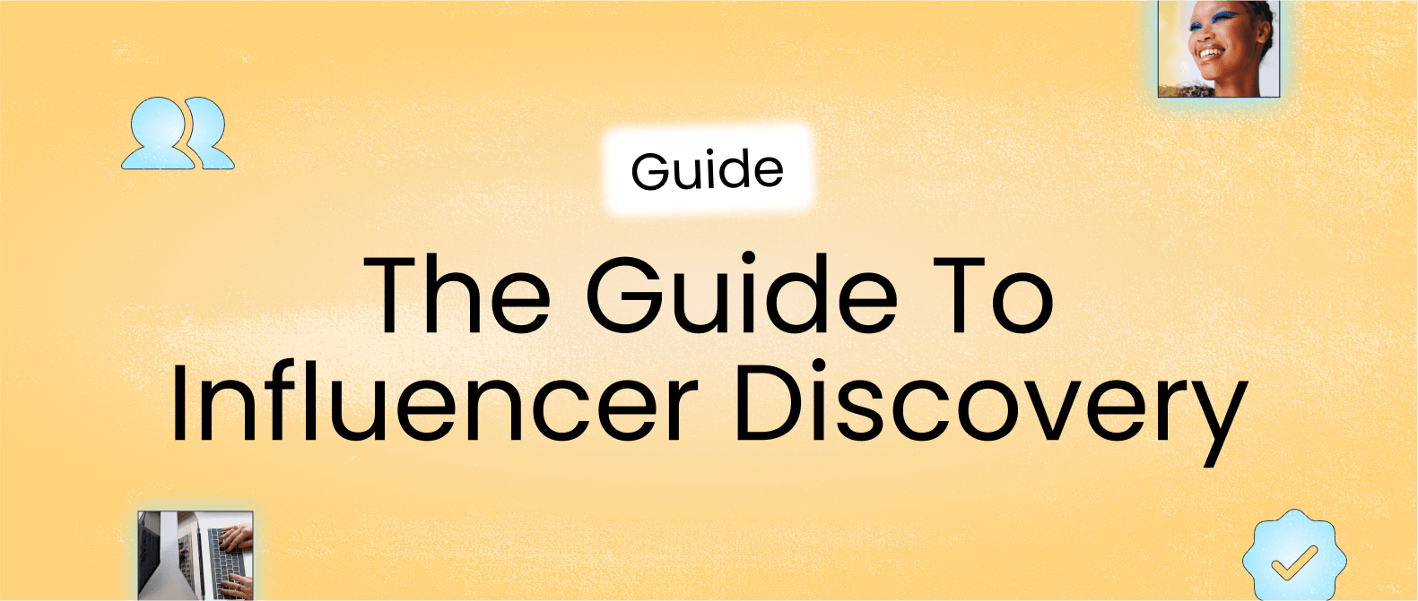 Free influencer discovery guide for brand marketers