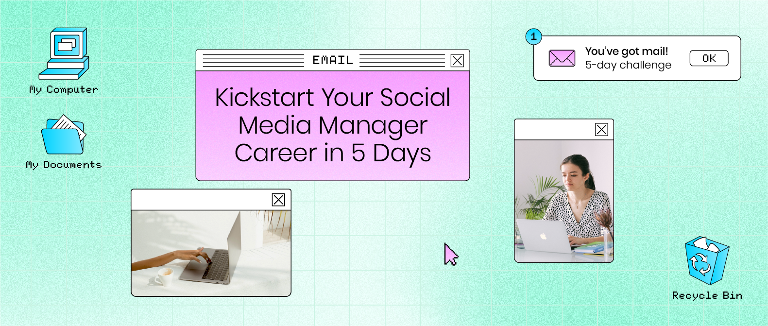 Decorative header, made to look like a computer desktop, reads Kickstart your social media manager career in 5 days