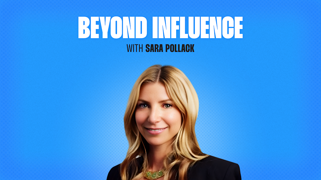 Beyond Influence with Sara Pollack
