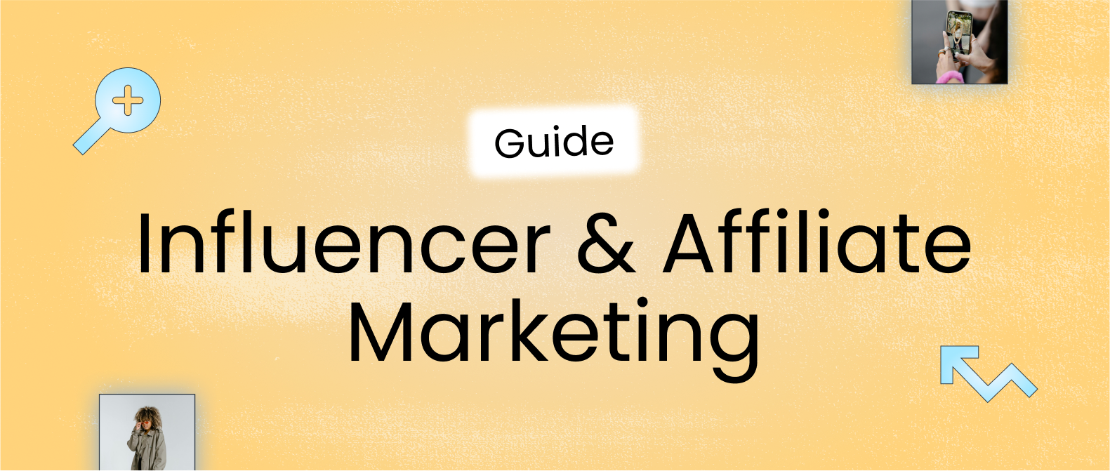 Free influencer and affiliate marketing guide for brand marketers.