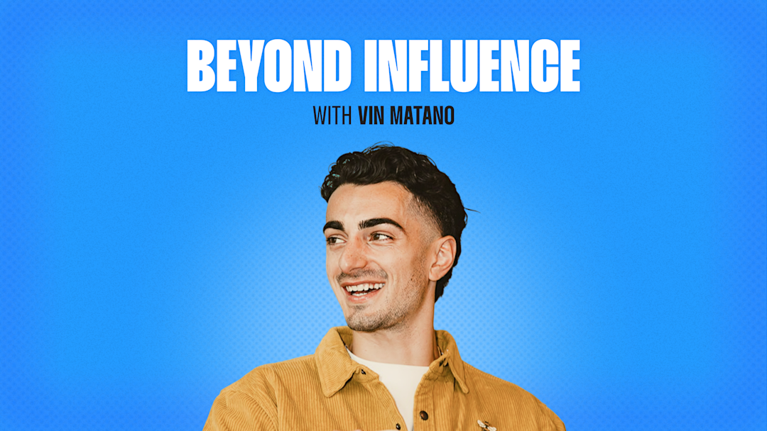 Beyond Influence with Vin Matano