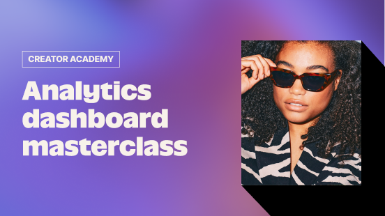 Creator Masterclass: How to Use Your Later Analytics to Increase Your Earnings thumbnail