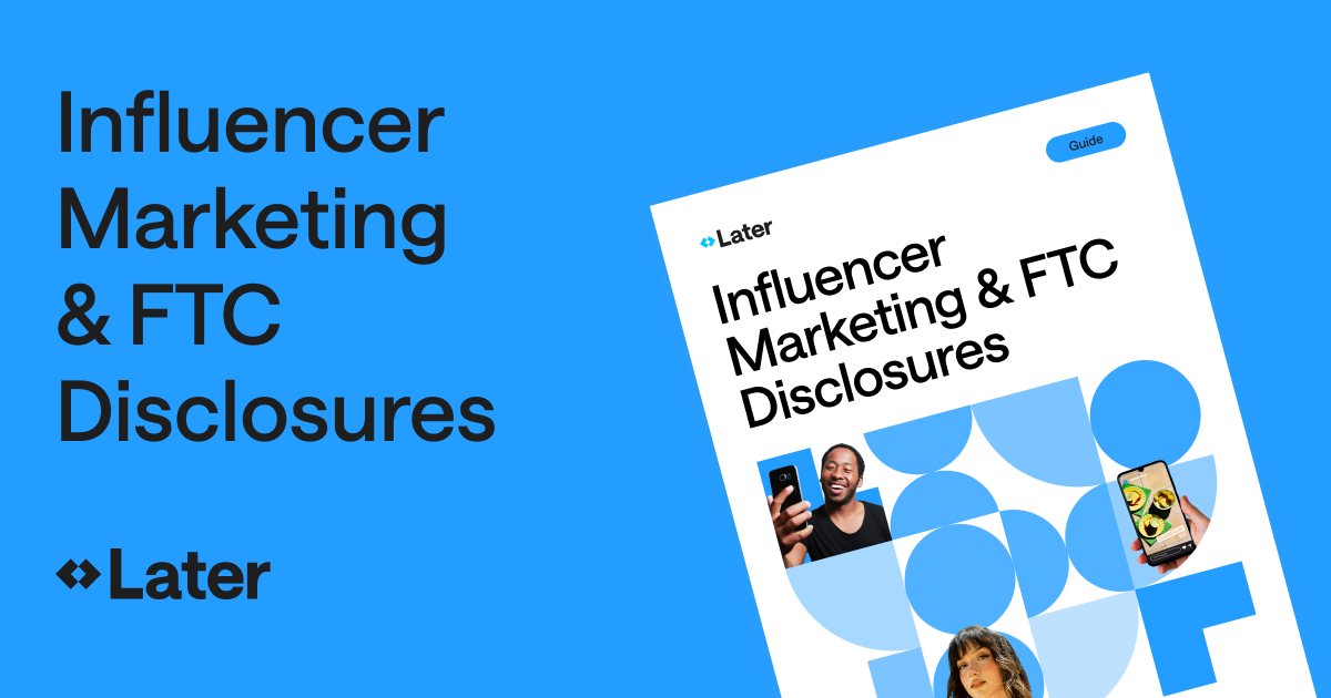 Influencer Marketing And Ftc Disclosures Guide Later