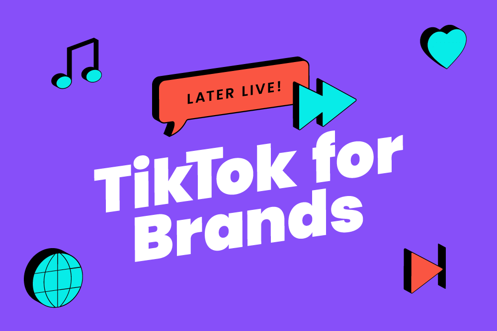 Decorative image reading Later Live: TikTok for Brands on purple background
