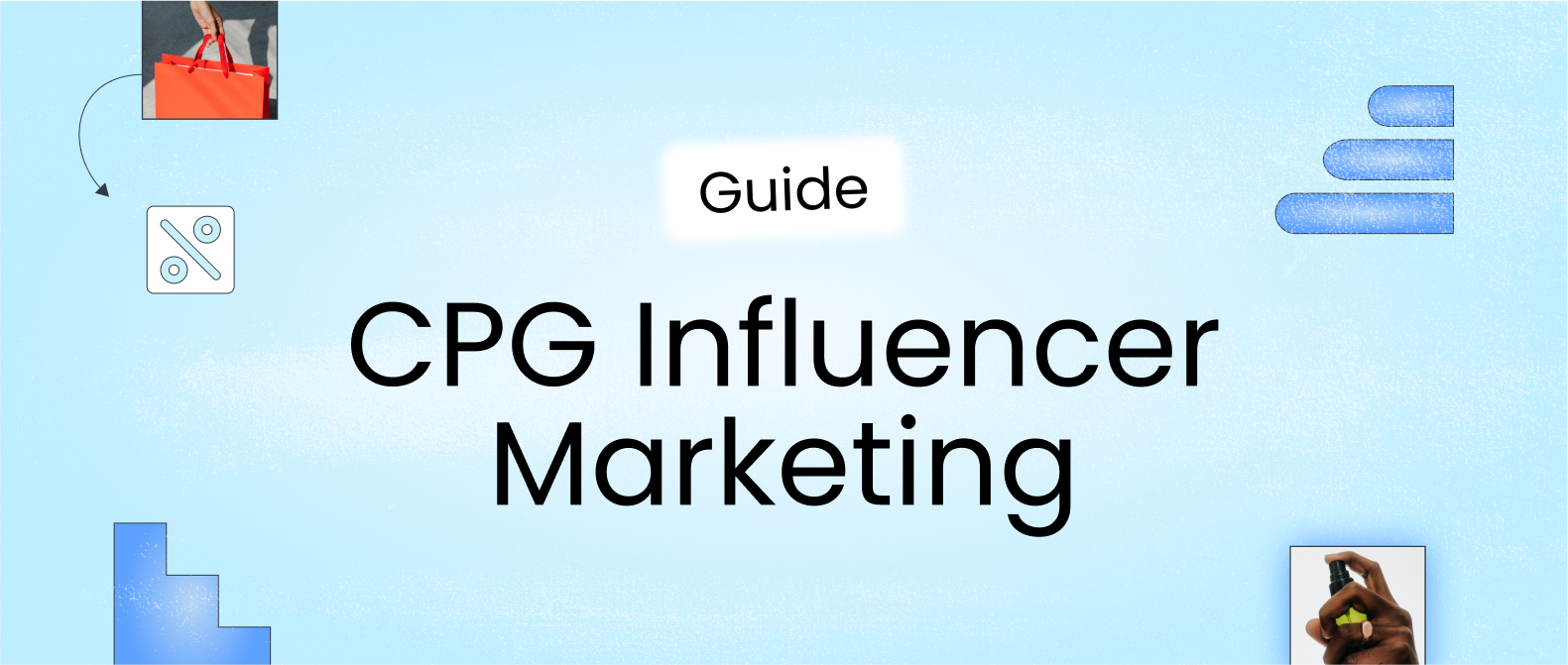 Free influencer marketing guide for consumer packaged goods brands.