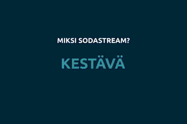 "Miksi SodaStream? Kestävä", teksti.