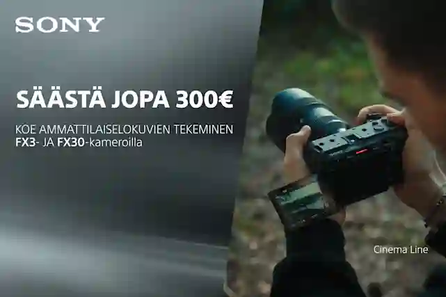 Sony video-kamera. Säästä jopa 300 euroa. Koe ammattilaiselokuvien tekeminen FX3 ja FX30-kameroilla.