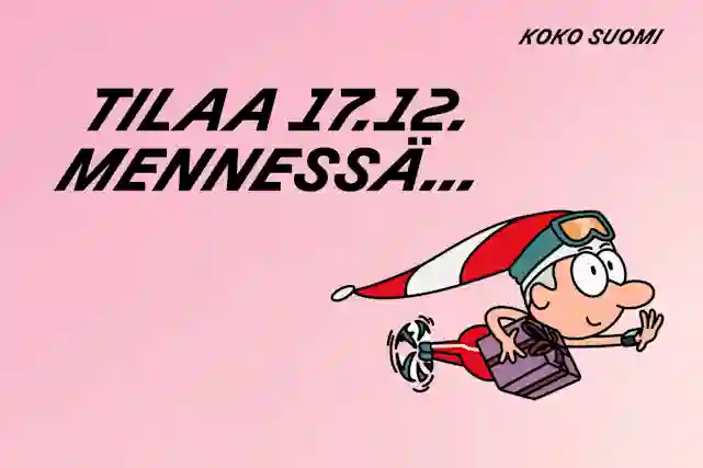 Tilaa koko suomeen 17.12. mennessä...