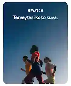 Kolme henkilöä juoksee ulkona sinistä taivasta vasten. Yläosassa Apple Watch ‑logo ja teksti ”Terveytesi koko kuva.” Kuvassa korostuu liikkuminen ja aktiivinen elämäntyyli.