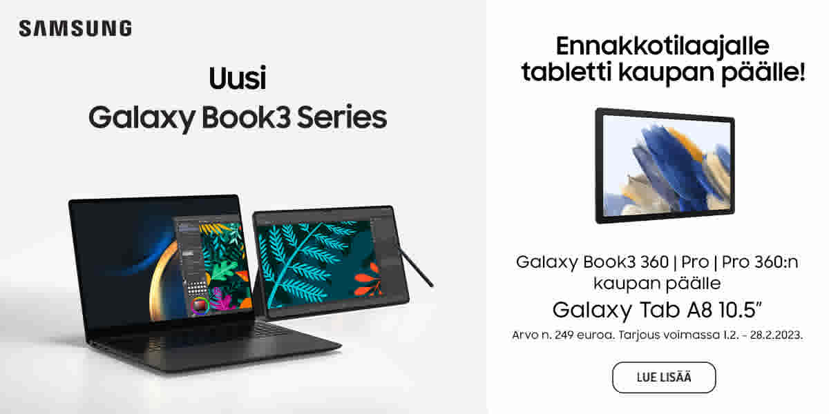 Uusi Samsung Galaxy Book3 Series. Ennakkotilaajalle tabletti kaupan päälle. Galaxy Book3 360 / Pro / Pro 360:n kaupan päälle Galaxy Tab A8 10.5". Arvo n. 249 euroa. Tarjous voimassa 1.2. - 28.2.2023. Lue lisää!
