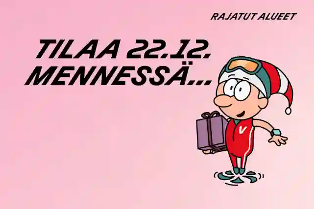 Tilaa rajattuun osaan suomea 22.12. mennessä...