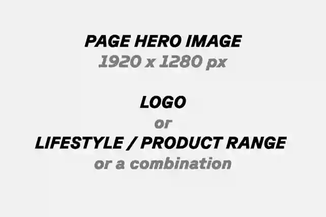 Page hero image (1920x1080px). Logo or lifestyle / product range or a combination.