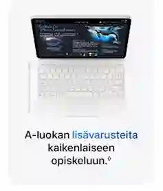 Valkoinen tabletti näppäimistöllä ja kynällä, näytöllä valaiden kuvia. Teksti: A-luokan lisävarusteita kaikenlaiseen opiskeluun.