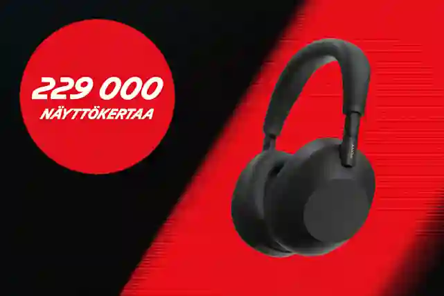 Kuvassa Sony WH-1000XM6 vastamelukuulokkeet ja vieressä pallura, jossa teksti:"229 000 näyttökertaa"! Tutustu kampanjaan.