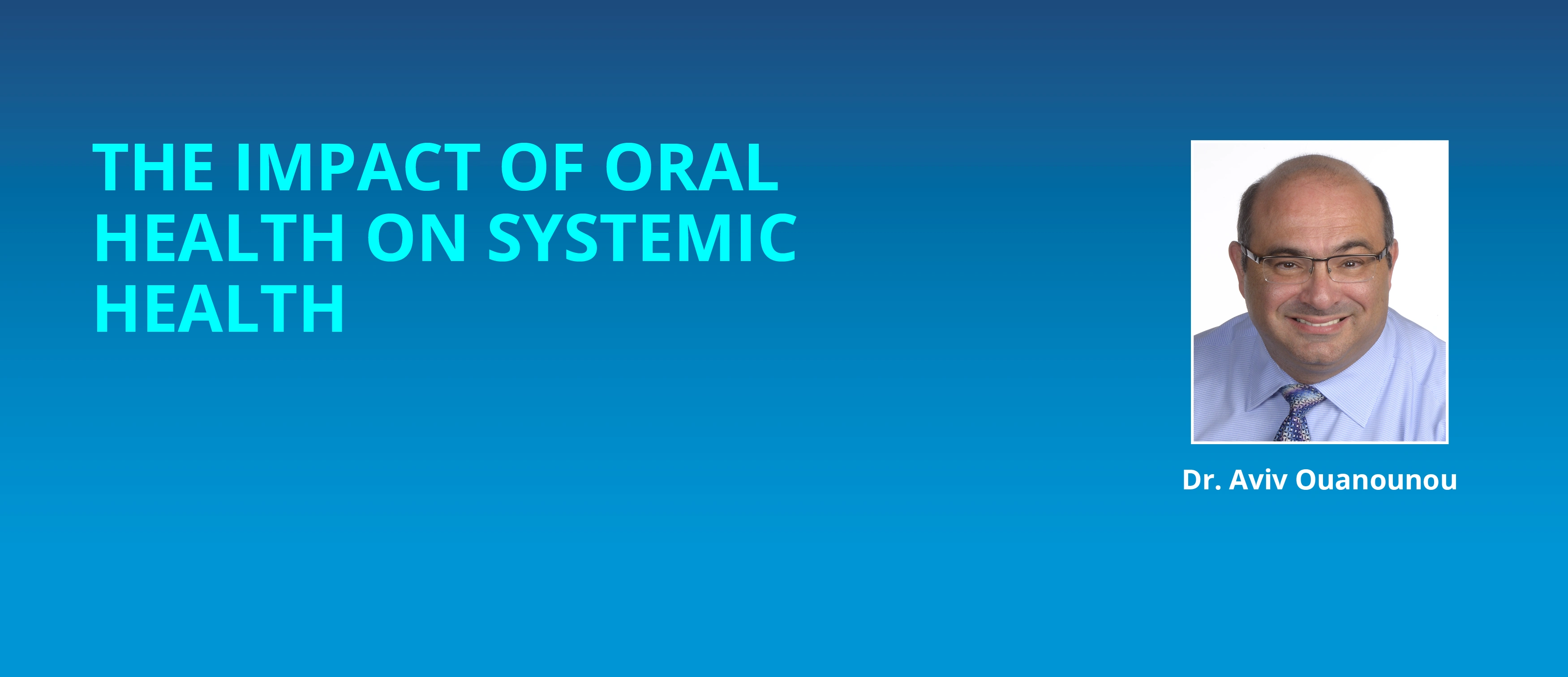 Impact of Oral Systemic Health
