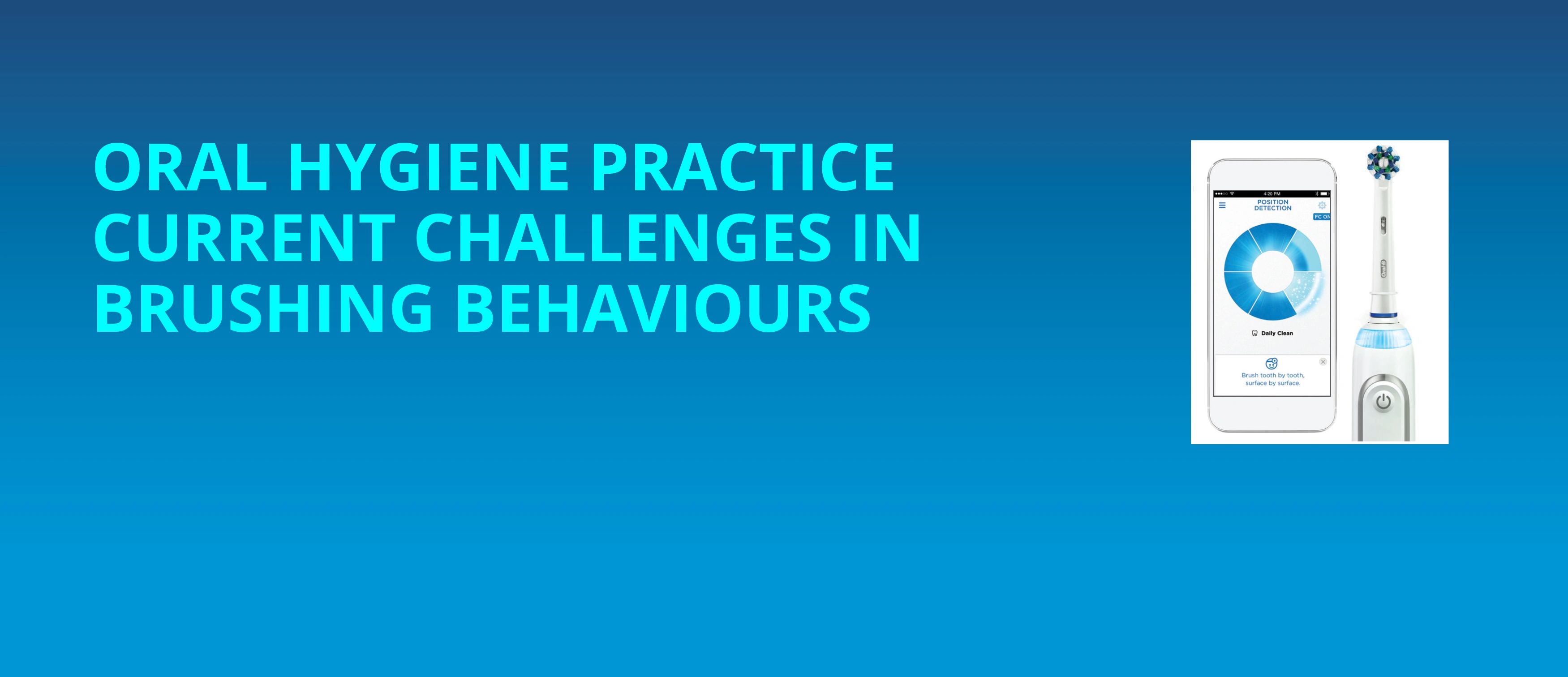 Current Challenges In Brushing Behaviours