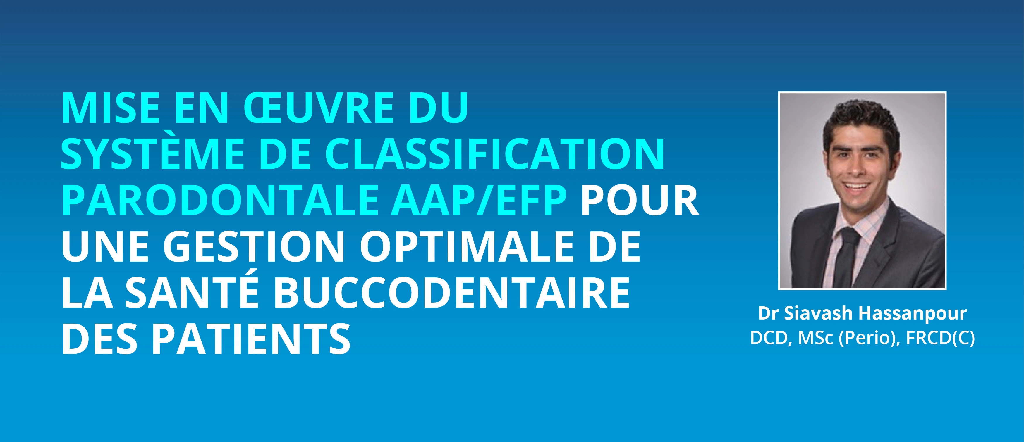 Mise En Œuvre Du Système De Classification Parodontale AAP/EFP Pour Une Gestion Optimale De La Santé Buccodentaire Des Patients