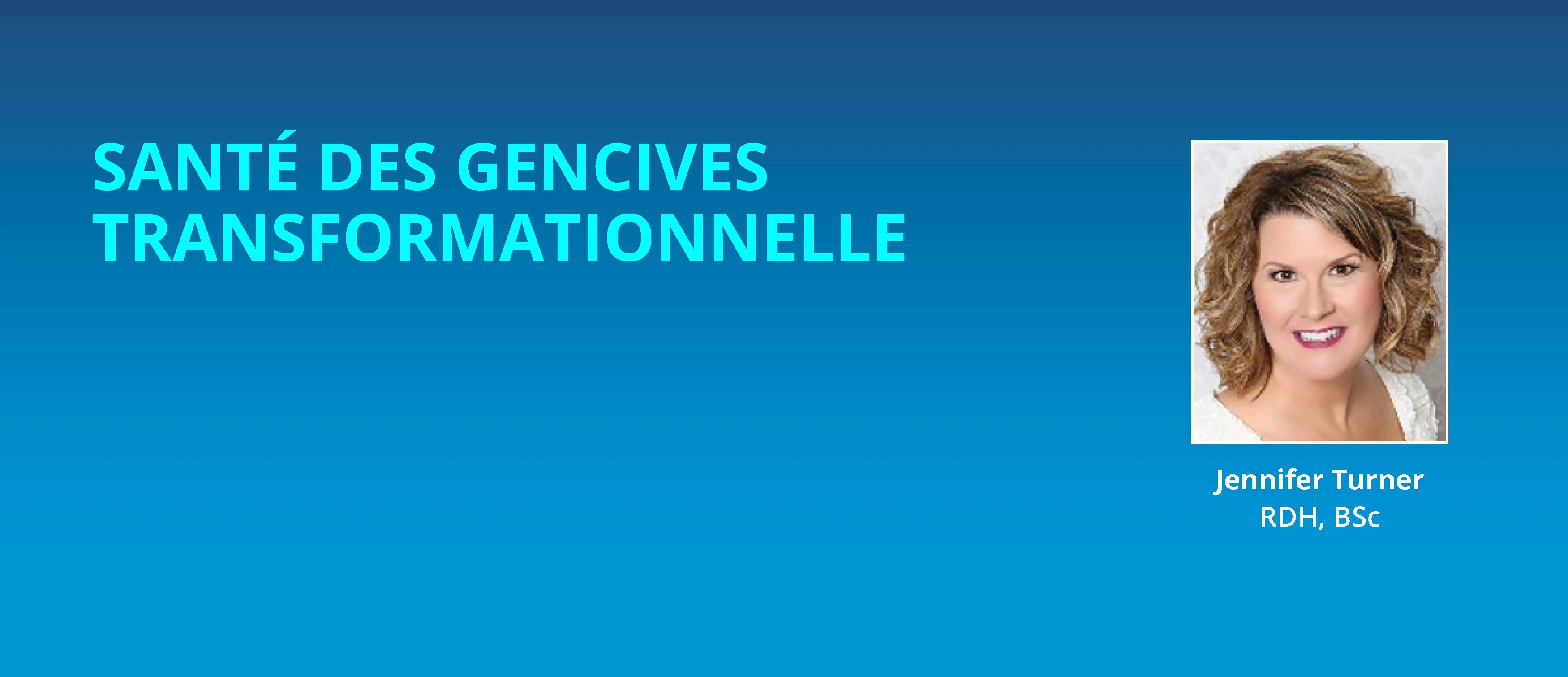 Santé des gencives transformationnelle