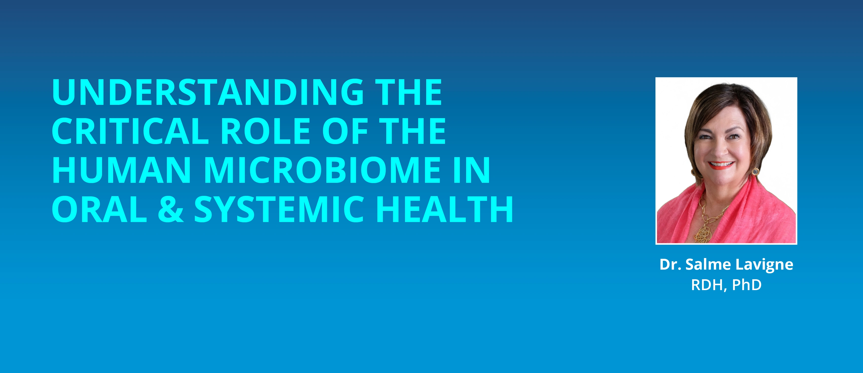 Understanding The Critical Role Of The Human Microbiome In Oral Systematic Health