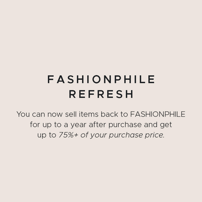 you can now sell items back to fashionphile for up to a year after purchase and get up to 75%+ of your purchase price