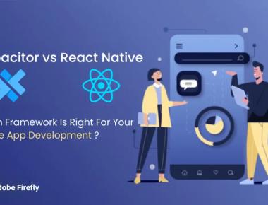 When to select React Native vs Capacitor js 