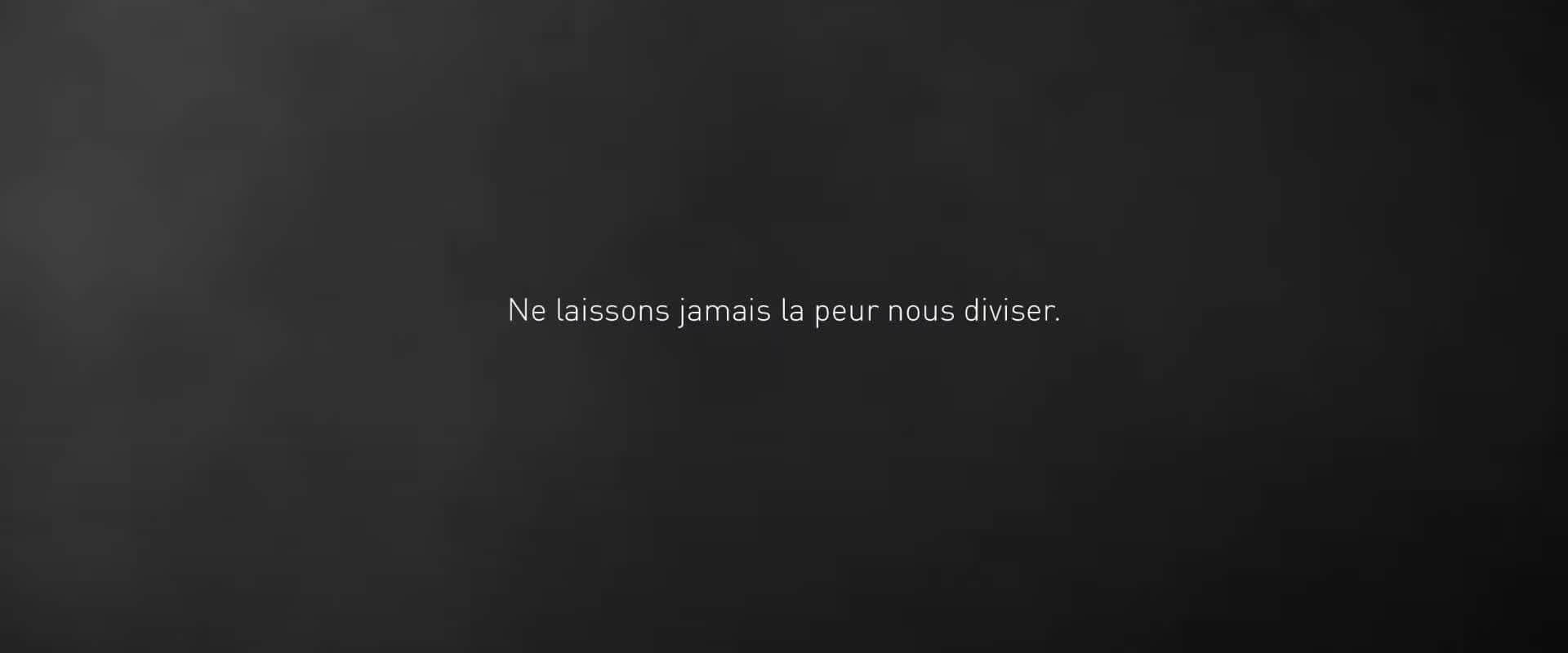 Phrase sur fond noir : ne laissons jamais la peur nous diviser