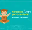 Horóscopo Touro para o seu bebê: personalidade, dicas e mais...


Touro
21 de abril - 20 de maio