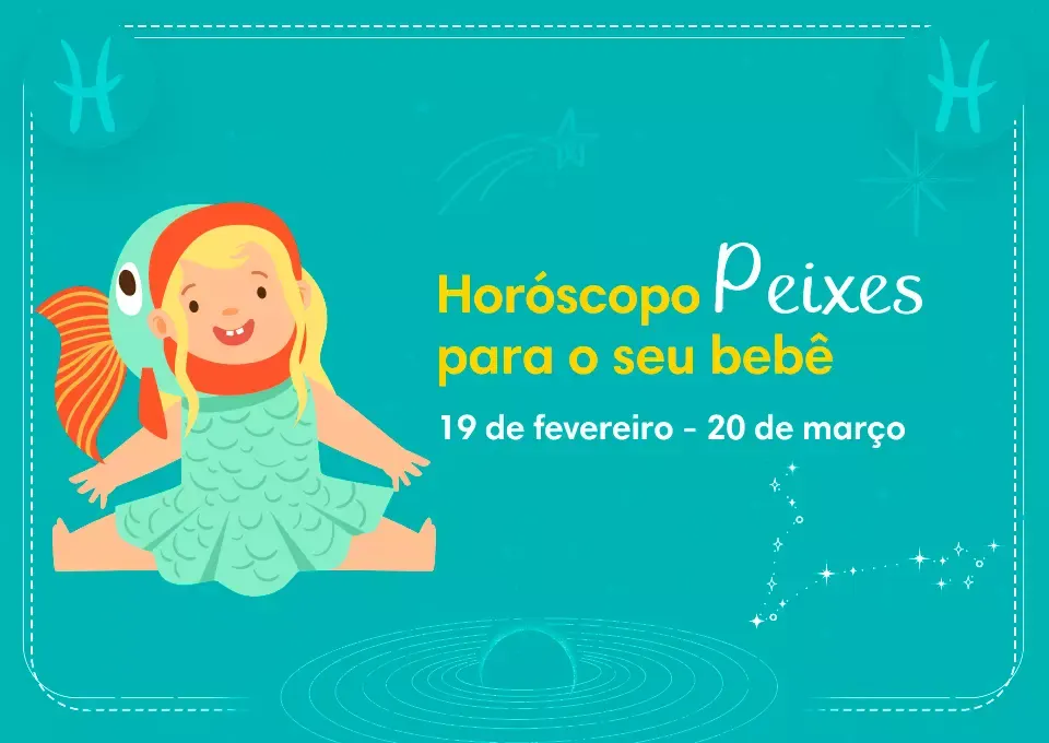 Personalidade do bebê de peixes
19 de fevereiro - 20 de março