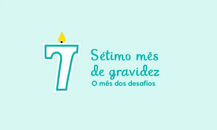 Sétimo mês de gravidez O mês dos desafios Sétimo mês de gravidez O mês dos desafios