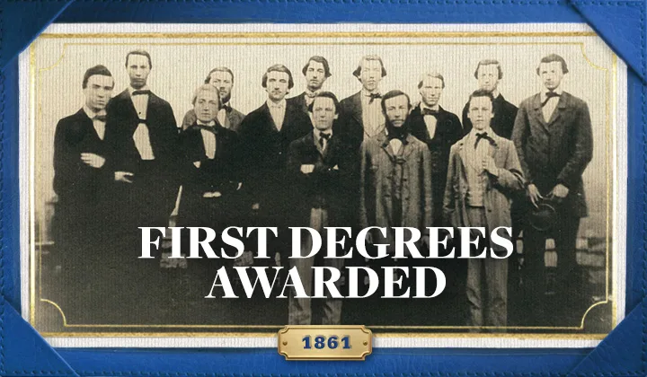 A group of the first students to earn degrees with the text "first degrees awarded: 1861" overlayed on the image. 